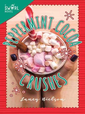 cover image of Peppermint Cocoa Crushes: a Swirl Novel